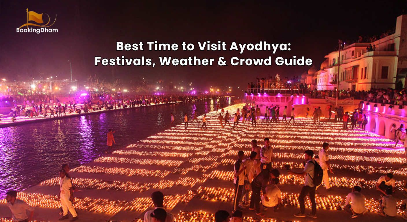 Best Time to Visit Ayodhya: Festivals, Weather & Crowd Guide