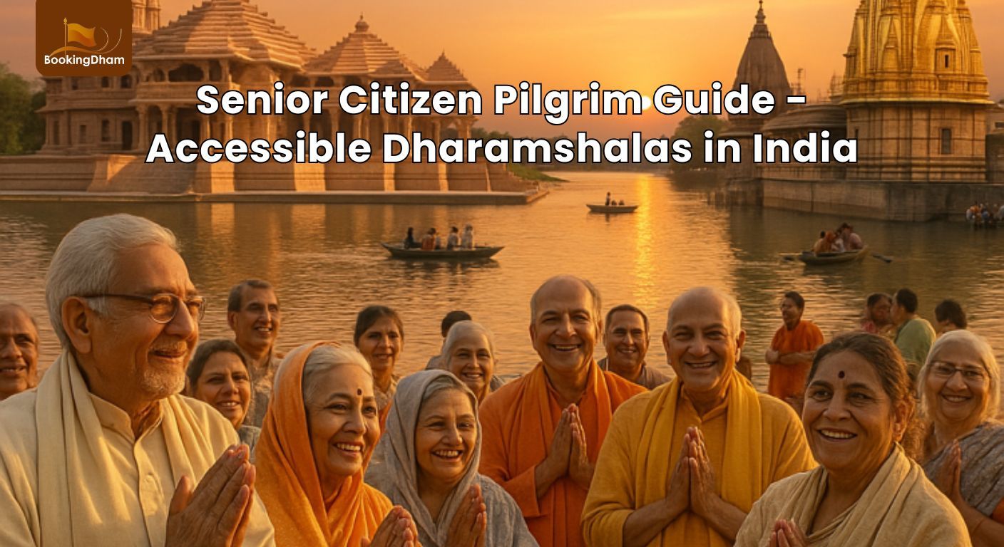 Senior Citizen Pilgrim Guide — Accessible Dharamshalas in India