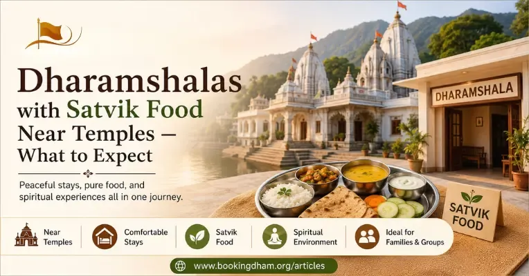 Dharamshalas with Satvik Food Near Temples — What to Expect
