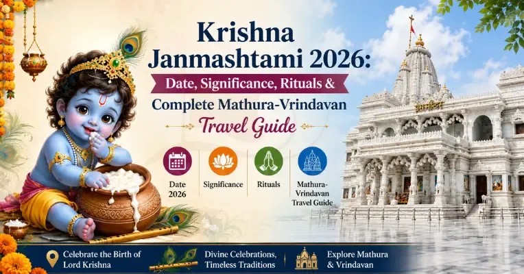 Krishna Janmashtami 2026: Date, Significance, Rituals & Complete Mathura-Vrindavan Travel Guide
