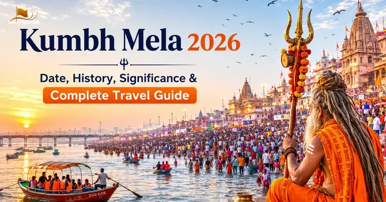 Kumbh Mela 2026: Date, History, Significance & Complete Travel Guide
