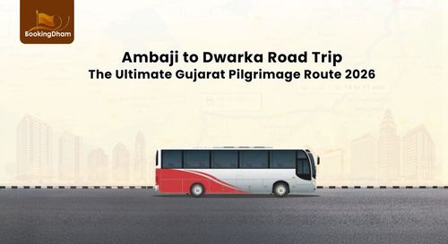 Ambaji to Dwarka Road Trip: The Ultimate Gujarat Pilgrimage Route 2026