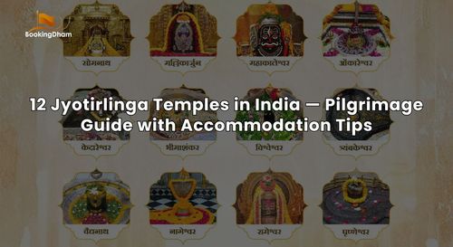 12 Jyotirlinga Temples in India: Yatra Guide & Stay Tips