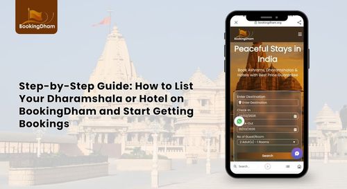Step-by-Step Guide: How to List Your Dharamshala or Hotel on BookingDham and Start Getting Bookings