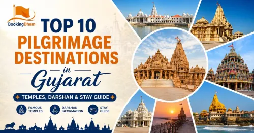 Top 10 Pilgrimage Destinations in Gujarat – Temples, Darshan & Stay Guide