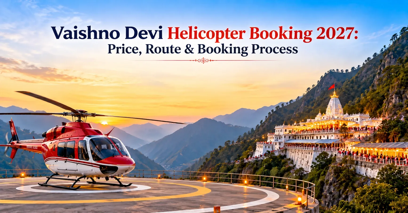 Vaishno Devi Helicopter Booking 2027: Price, Route & Booking Process
